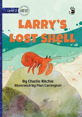 Larry's Lost Shell - Our Yarning by Ritchie, Charlie