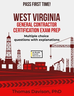 Westvirginia General Contractor Certification Exam Prep by Davison, Thomas