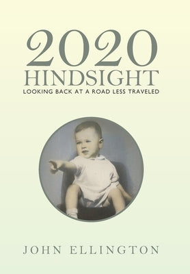 2020 Hindsight: Looking Back at a Road Less Traveled by Ellington, John