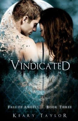 Vindicated: Fall of Angels by Taylor, Keary