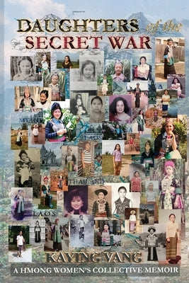 Daughters of the Secret War by Vang, Kaying
