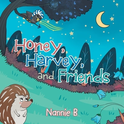 Honey, Harvey, and Friends by B, Nannie
