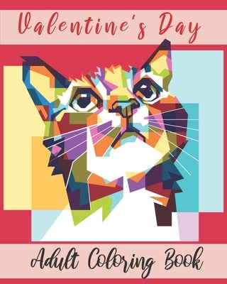 Valentine's day Adult Coloring Book: Valentine's day coloring book for adults, Valentine's Day gift Flowers, Mandala, animal and Beautiful coloring bo by For Adult, Coloring