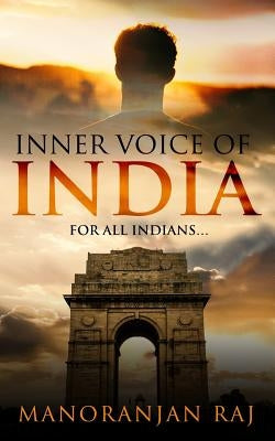 Inner Voice of India: For All Indians by Raj, Manoranjan