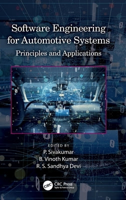 Software Engineering for Automotive Systems: Principles and Applications by Sivakumar, P.