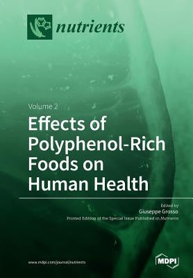 Effects of Polyphenol-Rich Foods on Human Health: Volume 2 by Grosso, Giuseppe