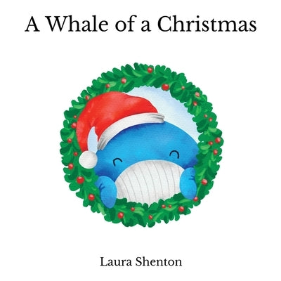 A Whale of a Christmas by Shenton, Laura