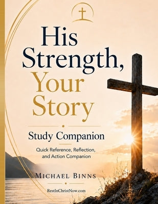 His Strength, Your Story - Study Companion Guide by Binns, Michael