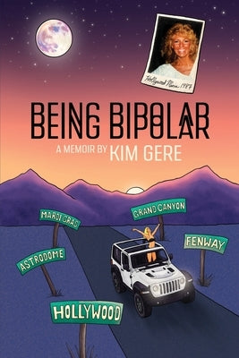 Being Bipolar by Gere, Kim