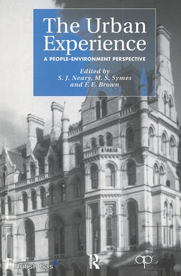 The Urban Experience: A People-Environment Perspective by Brown, F. E.