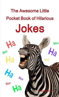 The Awesome Little Pocket Book of Hilarious Jokes by Brewer, Debbie