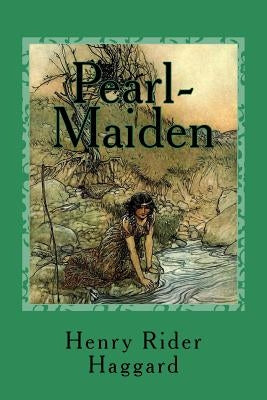 Pearl-Maiden by Rider Haggard, Henry