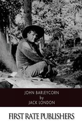 John Barleycorn by London, Jack