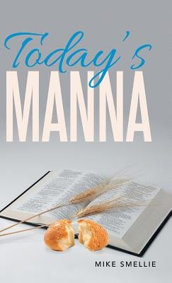 Today's Manna by Smellie, Mike