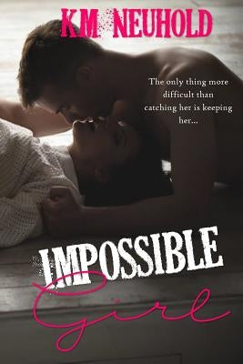 Impossible Girl: Sexy Nerd Boys, 2.5 by Neuhold, K. M.