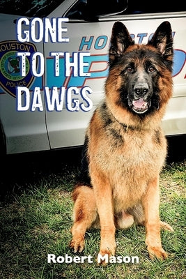Gone to the Dawgs by Mason, Robert