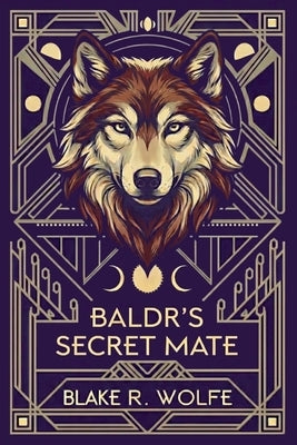 Baldr's Secret Mate by Wolfe, Blake R.