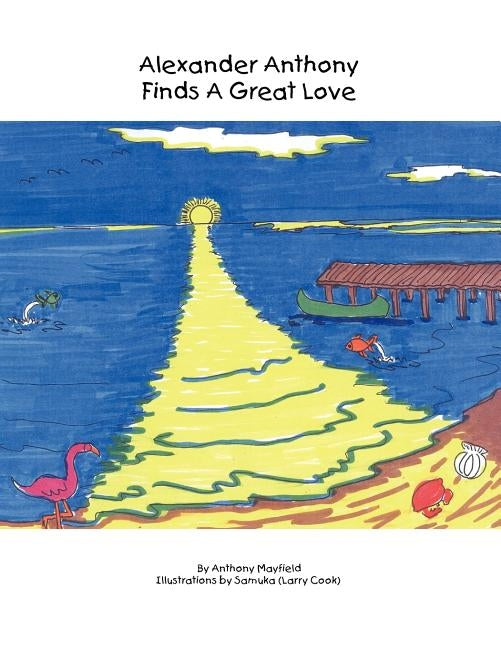 Alexander Anthony Finds a Great Love by Mayfield, Anthony