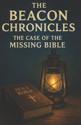 The Beacon Chronicles: The Case of the Missing Bible by Hammock, Pamela N.