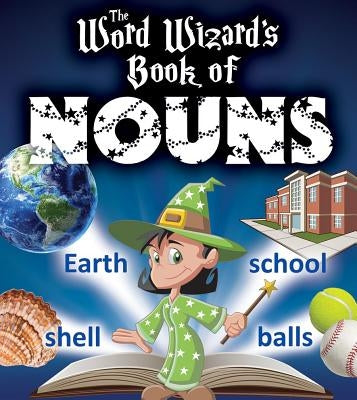 The Word Wizard's Book of Nouns by Johnson, Robin