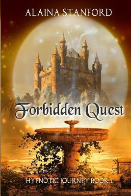 Forbidden Quest by Stanford, Alaina