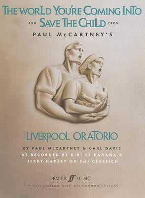 The World You're Coming Into and Save the Child from Paul McCartney's Liverpool Oratorio by McCartney, Paul