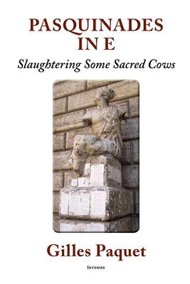 Pasquinade in E: Slaughtering Some Sacred Cows by Paquet, Gilles