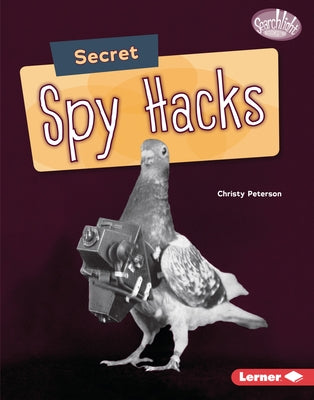 Secret Spy Hacks by Peterson, Christy