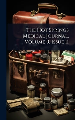 The Hot Springs Medical Journal, Volume 9, Issue 11 by Anonymous