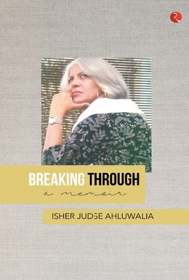 Breaking Through by Judge, Isher Ahluwalia