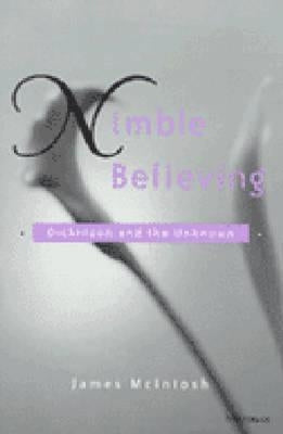 Nimble Believing: Dickinson and the Unknown by McIntosh, James