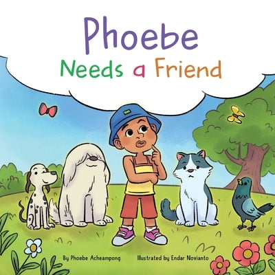 Phoebe Needs a Friend by Acheampong, Phoebe