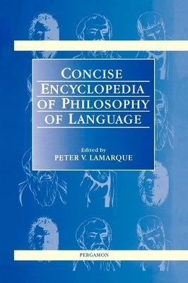 Concise Encyclopedia of Philosophy of Language by Lamarque, P.