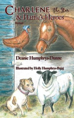 Charlene the Star and Hattie's Heroes by Humphrys-Bajaj, Holly