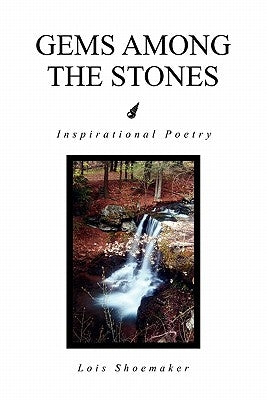 Gems Among the Stones by Shoemaker, Lois