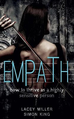 Empath: How To Thrive As A Highly Sensitive Person by King, Simon