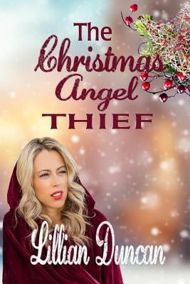 The Christmas Angel Thief by Duncan, Lillian