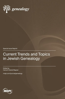Current Trends and Topics in Jewish Genealogy by Wagner, Hanoch Daniel