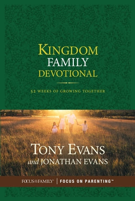 Kingdom Family Devotional: 52 Weeks of Growing Together by Evans, Tony