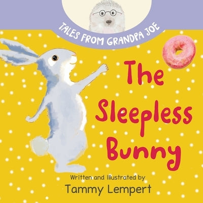 The Sleepless Bunny: A Sleepy Time Book for Kids Ages 4-8 by Lempert, Tammy