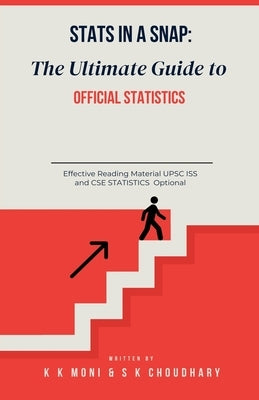 Stats in a Snap: The Ultimate Guide to Official Statistics by Moni, K. K.
