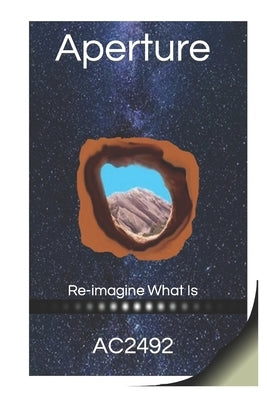 Aperture: Re-imagine What Is by Ac2492