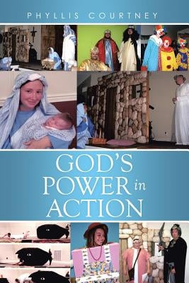 God's Power in Action by Courtney, Phyllis