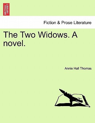 The Two Widows. a Novel. by Thomas, Annie Hall