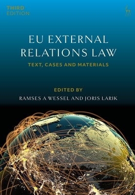 EU External Relations Law: Text, Cases and Materials by Wessel, Ramses A.