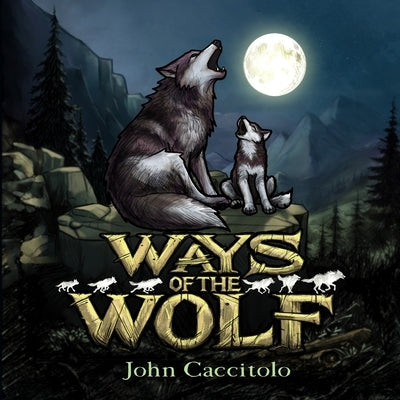 Ways of the Wolf by Caccitolo, John
