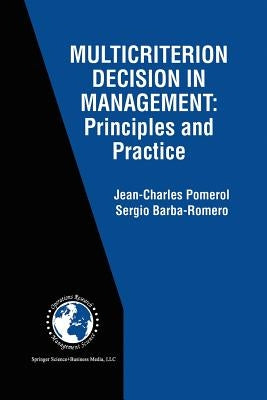Multicriterion Decision in Management: Principles and Practice by Pomerol, Jean-Charles