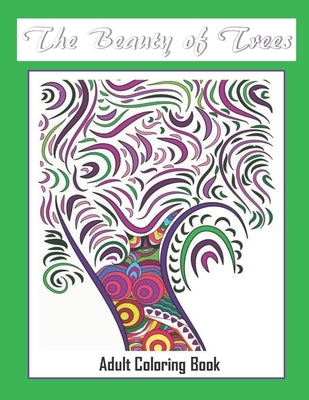 The Beauty of Trees - Adult Coloring Book: Therapy for a Busy Mind - Track Your Moods using Color by Gifts, Annie Mac