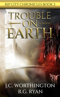 Trouble on Earth by Worthington, Jc