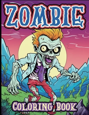 Zombie Coloring Book for Kids 30 Fun and Spooky Designs for Young Artists: A Creepy and Cool Coloring Adventure for Kids Who Love Zombies by Cs Books